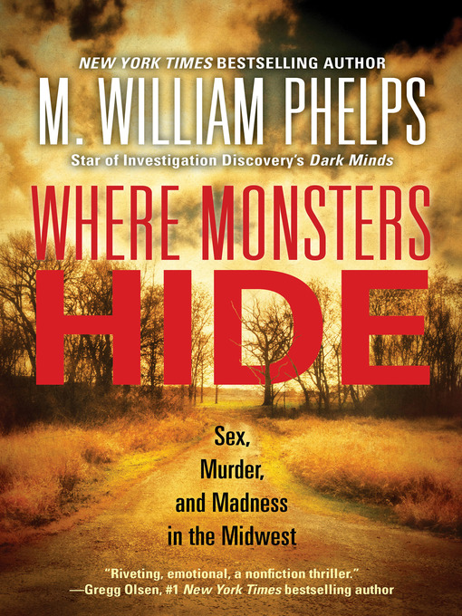 Title details for Where Monsters Hide by M. William Phelps - Wait list